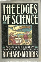 The Edges of Science: Crossing the Boundary From Physics to Metaphysic