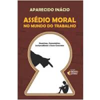 Assédio Moral no Mundo do Trabalho