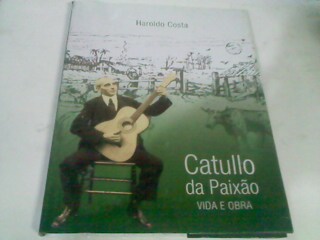 Catullo da Paixão: Vida e Obra