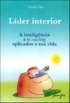 Lider Interior a Inteligencia e o Coaching Aplicados a Sua Vida