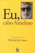 Eu, Cabo Anselmo