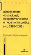 Planejamento Educacional, Neopatrimonialismo e Hegemonia Política