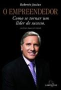 O Empreendedor - Como Se Tornar um Líder de Sucesso