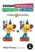 Ensinar Matemática na Educação Infantil e Nas Séries Iniciais