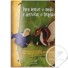 Para Vencer o Medo e Derrotar o Dragão