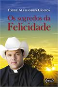 Os Segredos da Felicidade