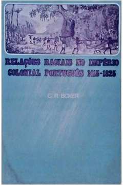 Livro Rela Es Raciais No Imp Rio Colonial Portugu S C R Boxer