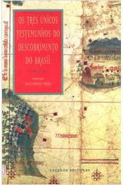 Livro Os Tr S Nicos Testemunhos Do Descobrimento Do Brasil Paulo