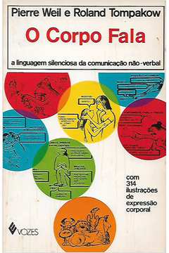 Livro O Corpo Fala Pierre Weil E Roland Tompakow Estante Virtual