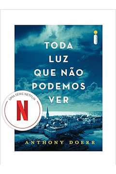 Livro Toda Luz Que Não Podemos Ver Anthony Doerr Estante Virtual