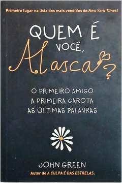 Livro Quem é Você Alasca John Green Estante Virtual