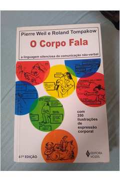 Livro O Corpo Fala Pierre Weil E Roland Tompakow Estante Virtual