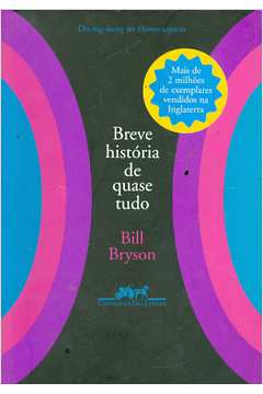 Livro Breve História de Quase Tudo Bill Bryson Estante Virtual