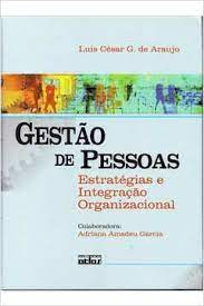 Livro Gest O De Pessoas Estrat Gias E Integra O Organizacional Luis