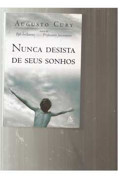 Livro Nunca Desista De Seus Sonhos Augusto Cury Estante Virtual