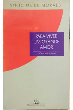 Livro Para Viver Um Grande Amor Vinicius De Moraes Estante Virtual