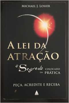 Livro A Lei Da Atracao O Segredo Colocado Em Pratica Michael J