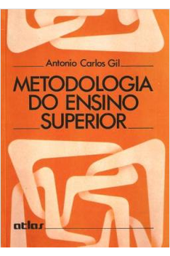 Livro Metodologia Do Ensino Superior Antonio Carlos Gil Estante