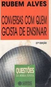 Livro Conversas Quem Gosta De Ensinar Rubem Alves Estante Virtual