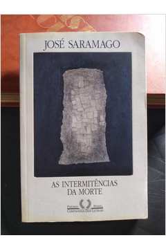 Livro As Intermitências da Morte José Saramago Estante Virtual