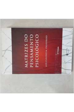 Livro Matrizes do Pensamento Psicológico Luís Cláudio M Figueiredo