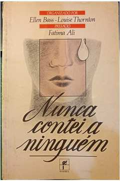 Livro Nunca Contei A Ninguem Ellen Bass Louise Thornton Estante