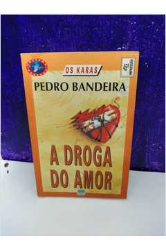 Livro A Droga Do Amor Pedro Bandeira Estante Virtual