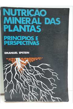 Livro: Nutricao Mineral Das Plantas Principios E Perspectivas - Emanuel ...