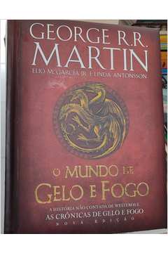 Livro O Mundo De Gelo E Fogo A Hist Ria N O Contada De Westeros