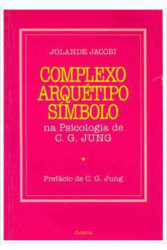 Livro Complexo Arqu Tipo S Mbolo Na Psicologia De C G Jung Jolande