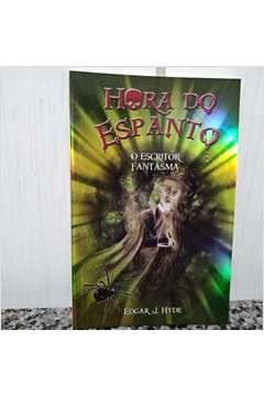 Livro Hora Do Espanto O Escritor Fantasma Edgar J Hyde Estante