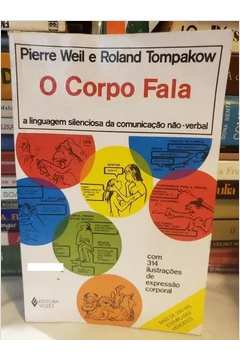 Livro O Corpo Fala Pierre Weil E Roland Tompakow Estante Virtual