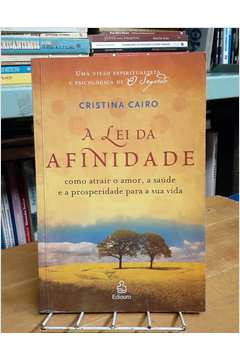 Livro A Lei Da Afinidade Cristina Cairo Estante Virtual