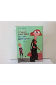 Livro A Vizinha Antipatica Que Sabia Matematica Eliana Martins