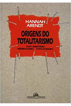 Livro Origens Do Totalitarismo Hannah Arendt Estante Virtual