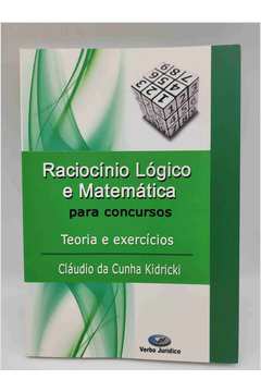 Livro Racioc Nio L Gico E Matem Tica Para Concursos Cl Udio Da Cunha