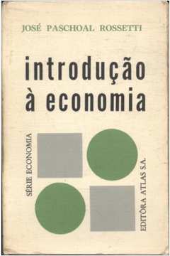 Livro Introdu O Economia Jos Paschoal Rossetti Estante Virtual