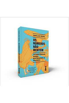 Livro Os Números Não Mentem 71 Histórias Para Entender o Mundo