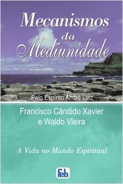 Livro Mecanismos da Mediunidade Francisco Cândido Xavier Estante