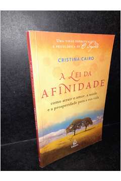 Livro A Lei Da Afinidade Cristina Cairo Estante Virtual