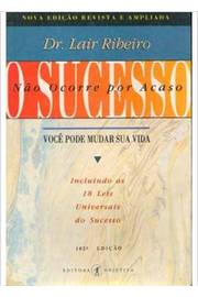 Livro O Sucesso Não Ocorre por Acaso Dr Lair Ribeiro Estante Virtual