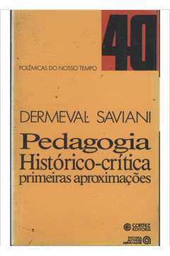 Livro: Pedagogia Historico Critica - Dermeval Saviani | Estante Virtual