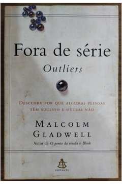 Livro Fora de Série Outliers Malcolm Gladwell Estante Virtual