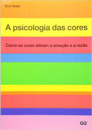 Livro A Psicologia Das Cores Como As Cores Afetam A Emocao E A Razao