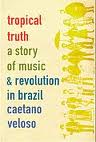 Tropital Truth Caetano - a Story of Music....