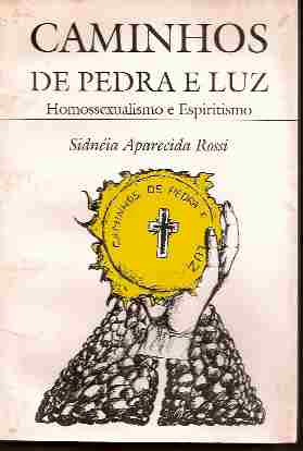 Caminhos de Pedra e Luz - Homossexualismo e Espiritismo