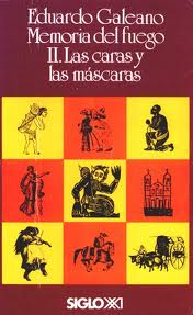 Memoria del Fuego Ii las Caras y las Máscaras