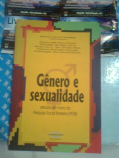 Gênero e Sexualidade - Estudos Em Torno da Pesquisa Social Brasileira