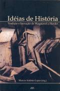 Ideias de História: Tradição e Inovação de Maquiavel a Herder