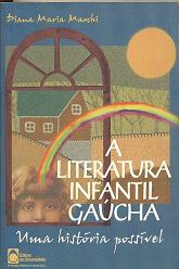 A Literatura Infantil Gaúcha - uma História Possível
